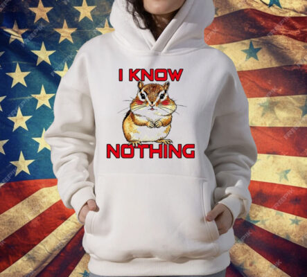 Chipmunk I Know Nothing T-Shirt
