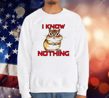 Chipmunk I Know Nothing T-Shirt