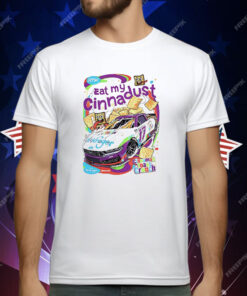 Chris Buescher Eat My Cinnadust Cinnamon Toast Crunch T-Shirt