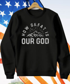Chris Tomlin How Great Is Our God Mountain T-Shirt