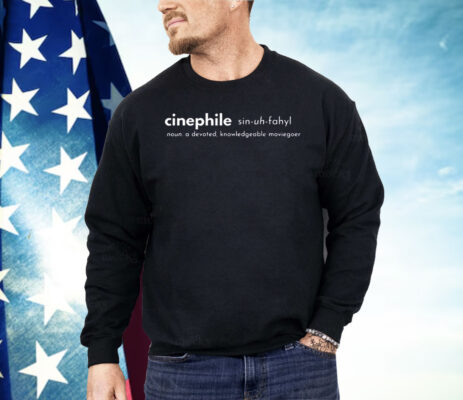 Cinephile Definition Shirt