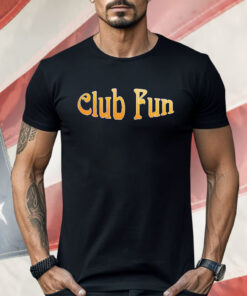 Club Fun Shirt