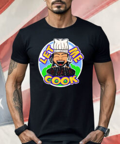 Cookie Wright Wrestler Let Me Cook Shirt