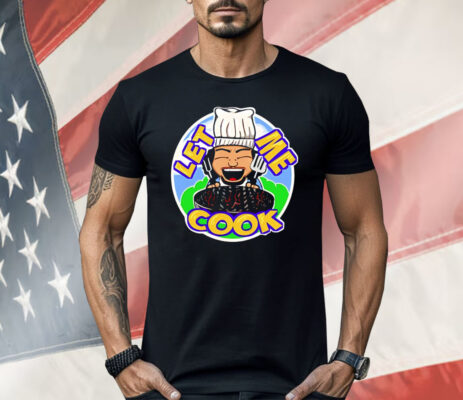 Cookie Wright Wrestler Let Me Cook Shirt