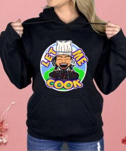 Cookie Wright Wrestler Let Me Cook Shirt