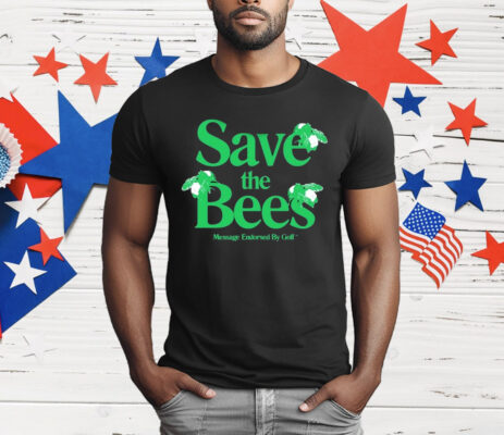 Creator Save The Bees Message Endorsed By Golf T-Shirt
