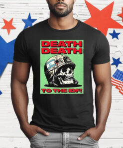 Death Death To The Idf T-Shirt