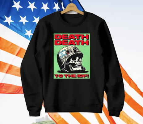 Death Death To The Idf T-Shirt