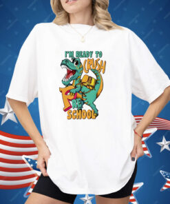 Dinosaur I’m Ready Crush Preschool Shirt