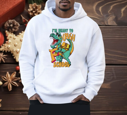 Dinosaur I’m Ready Crush Preschool Shirt