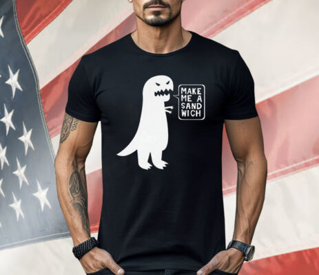 Dinosaur Make Me A Sandwich Shirt