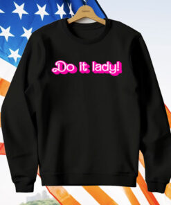 Do It Lady Chit Humor T-Shirt