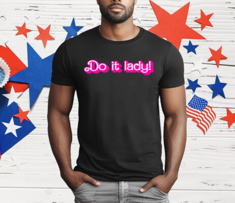 Do It Lady Chit Humor T-Shirt