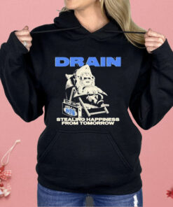 Drain Stealing Happiness From Tomorrow Shirt