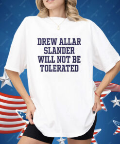 Drew Allar Slander Will Not Be Tolerated Shirt