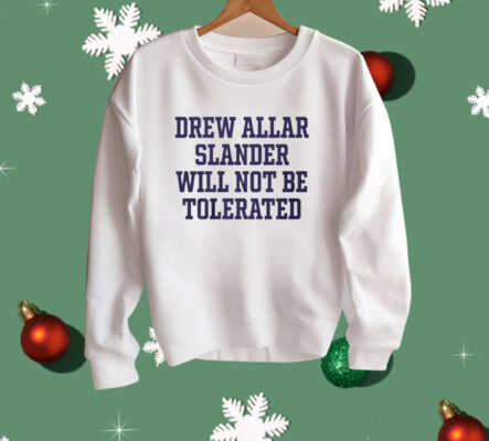 Drew Allar Slander Will Not Be Tolerated Shirt