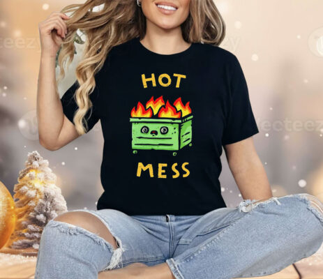 Dumpster Fire Hot Mess Shirt