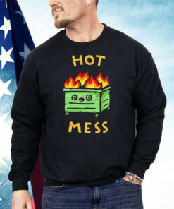 Dumpster Fire Hot Mess Shirt