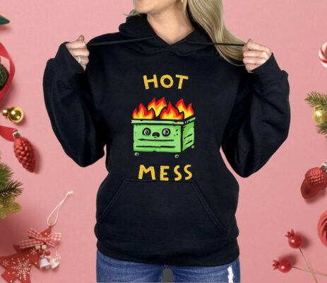 Dumpster Fire Hot Mess Shirt