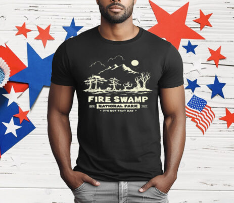 Fire Swamp National Park Camping Hiking Mountain T-Shirt