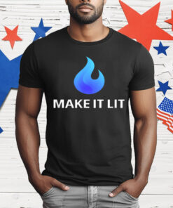 Flame Logo MAKE IT LIT T-Shirt