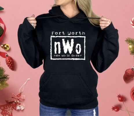 Fort Worth nWo New World Order Shirt