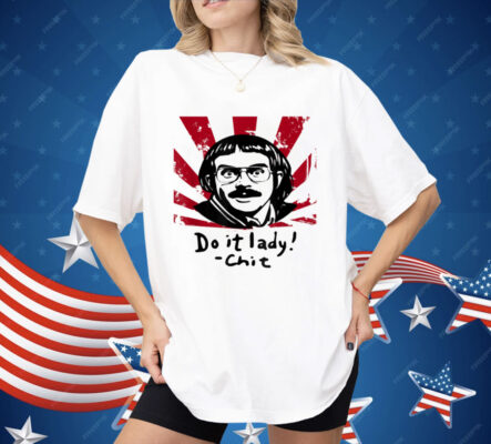 Funny Do It Lady Chit Humor Sarcasm Shirt