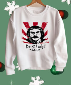 Funny Do It Lady Chit Humor Sarcasm Shirt