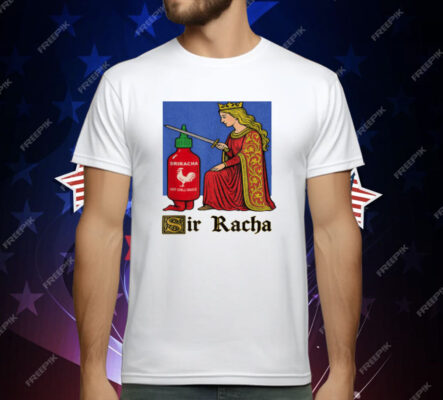 Funny Hot Sauce Art Sir Racha T-Shirt