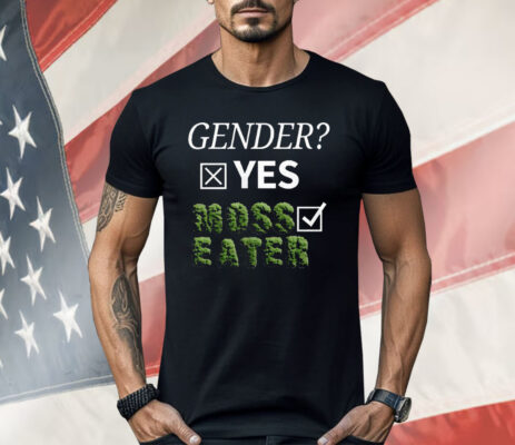 Gender Yes Moss Eater Shirt