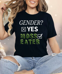 Gender Yes Moss Eater Shirt