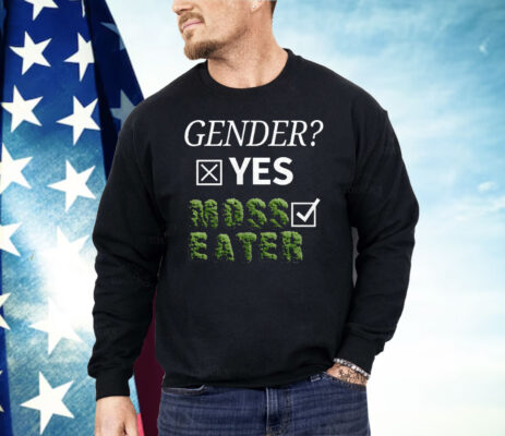 Gender Yes Moss Eater Shirt