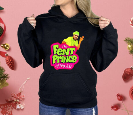 George Floyd The Fent Prince Of No Air Shirt