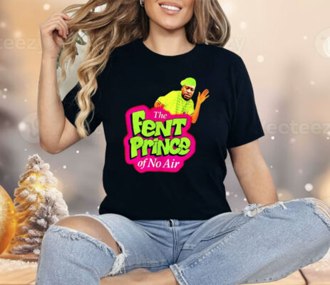 George Floyd The Fent Prince Of No Air Shirt