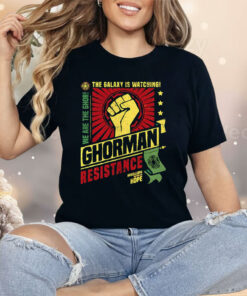 Ghorman Resistance The Galaxy Is Watching We Are The Ghor Shirt