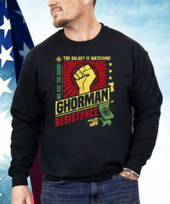 Ghorman Resistance The Galaxy Is Watching We Are The Ghor Shirt
