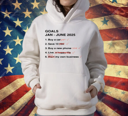 Goals Jan June 2025 T-Shirt