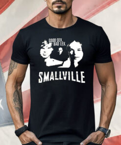 Good Sex Bad Lex Smallville Shirt