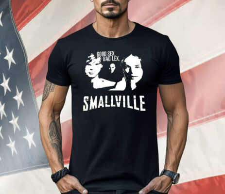 Good Sex Bad Lex Smallville Shirt
