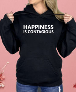 Happiness Is Contagious Shirt