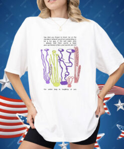 Hey Idiot You Forgot To Block Me On The Mycelium Network Good Luck Pretending To Be A Fun Guy Shirt