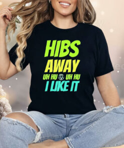 Hibs Away Uh Uh I Like It Shirt