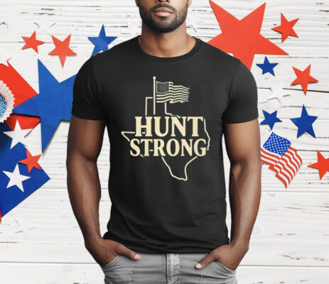 Hunt Strong Texas Forever American T-Shirt