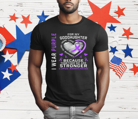 I Wear Purple For My Goddaughter Lupus Awareness Month T-Shirt