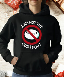 I Am Not The Odd1sout T-Shirt