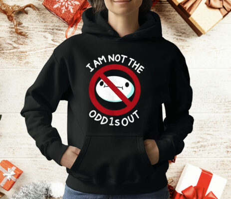 I Am Not The Odd1sout T-Shirt