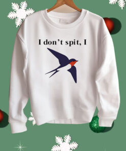 I Don’t Spit Bird Shirt