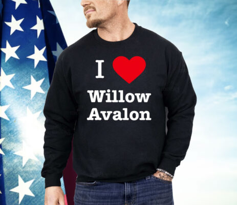 I love Willow Avalon Shirt