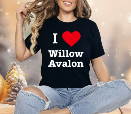 I love Willow Avalon Shirt