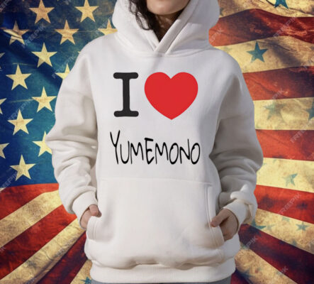 I love Yumemono T-Shirt